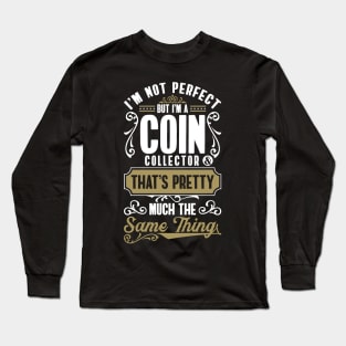 Coin Collection Coin Collecting Coin Collector Long Sleeve T-Shirt